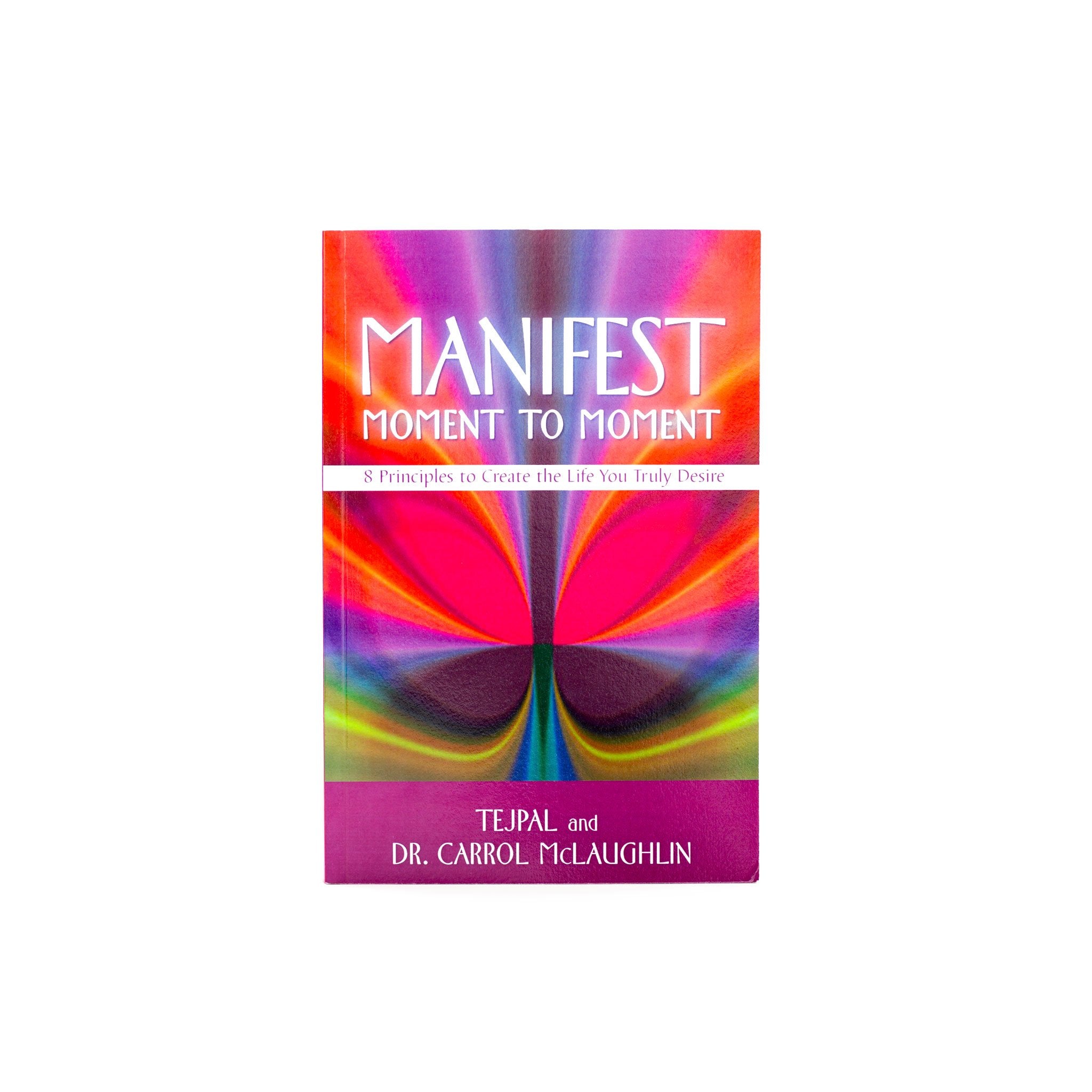 Manifest Moment to Moment