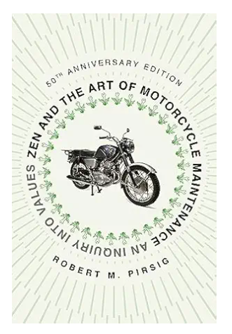 Zen and the Art of Motorcycle Maintenance