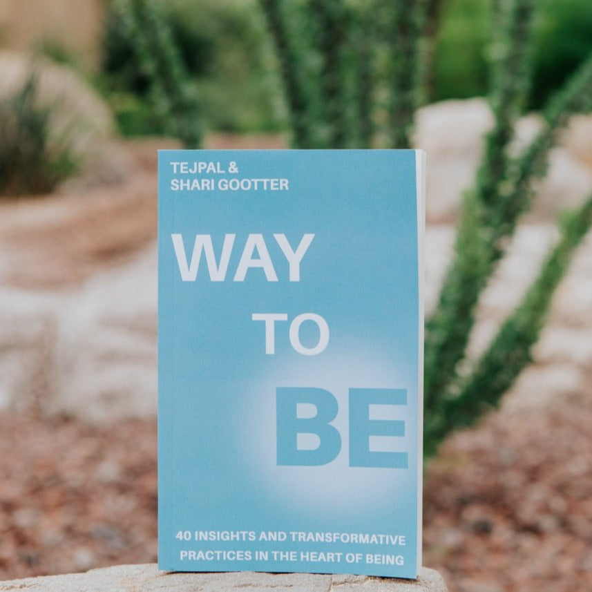 Way To Be: 40 Insights and Transformative Practices In The Heart Of Being