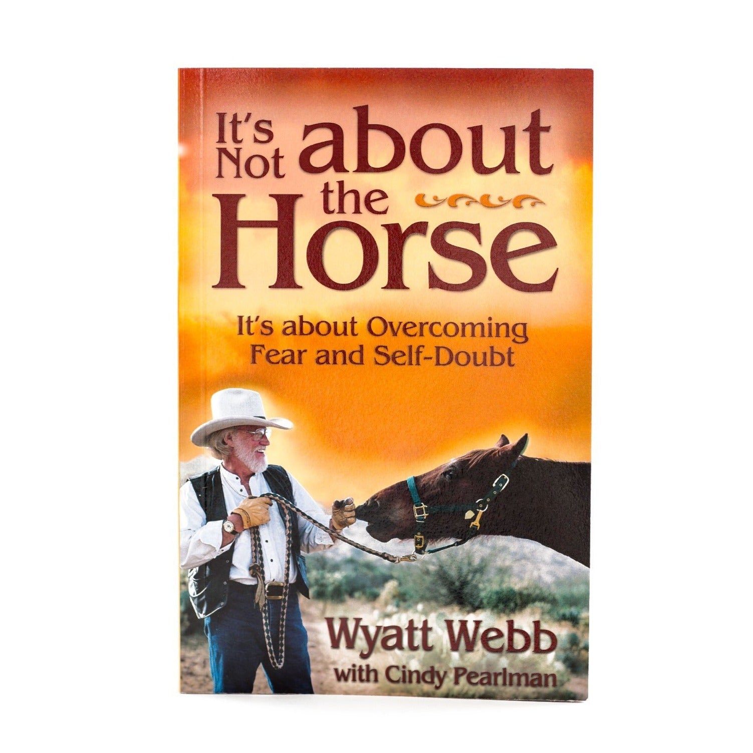 It's Not about the Horse by Wyatt Webb